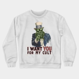 Uncle Sam sign parody -  Cthulhu I want you for my cult Crewneck Sweatshirt